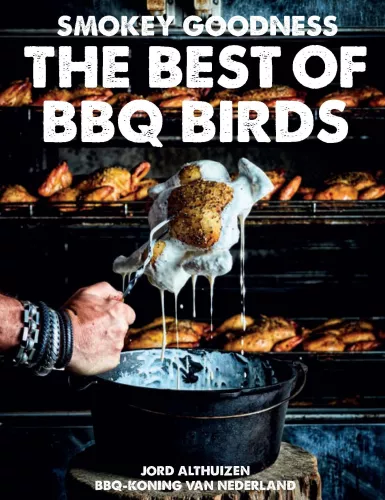 Smokey Goodness The Best of BBQ Birds Jord Althuizen